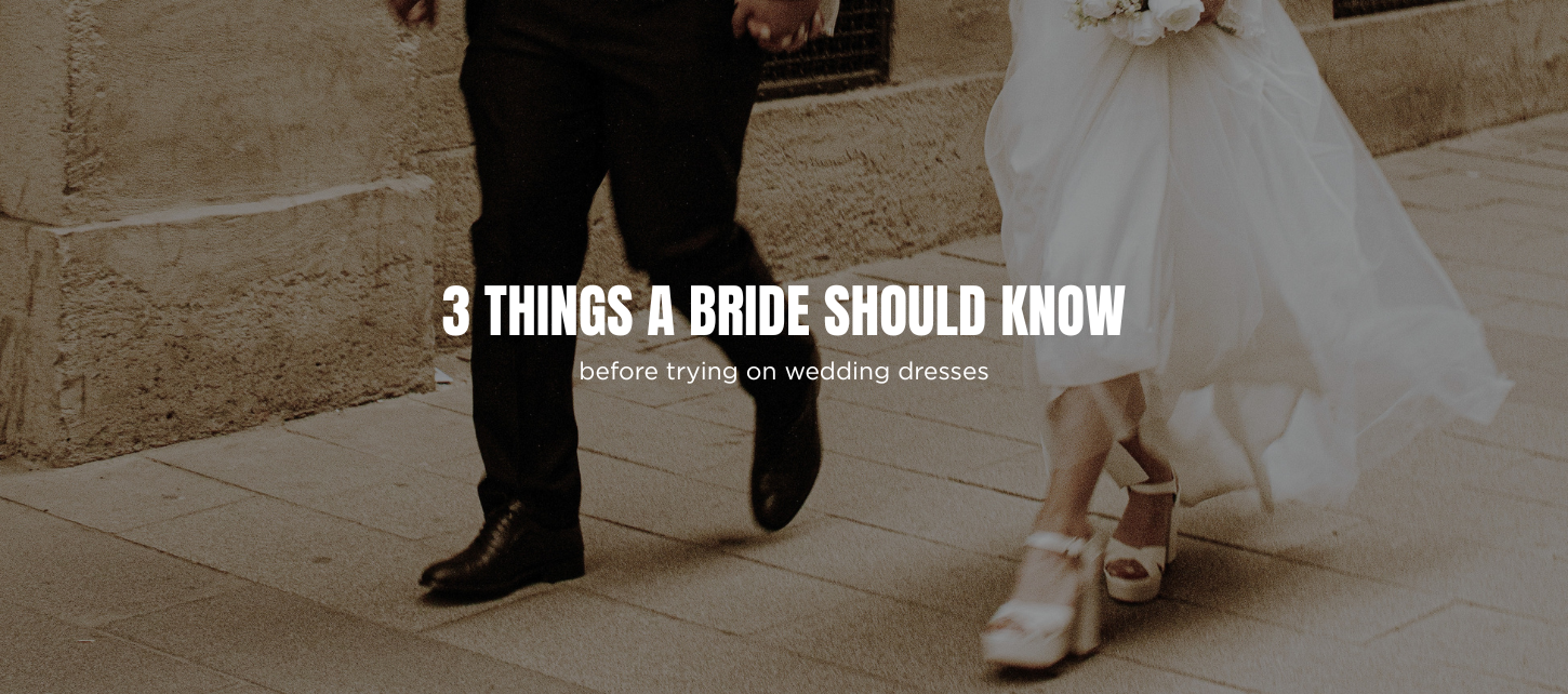 3 things a bride should know before trying on a wedding dress